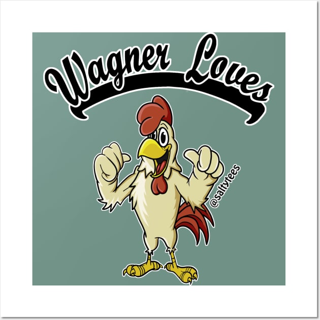 Wagner Loves ________. Wall Art by SaltyTees